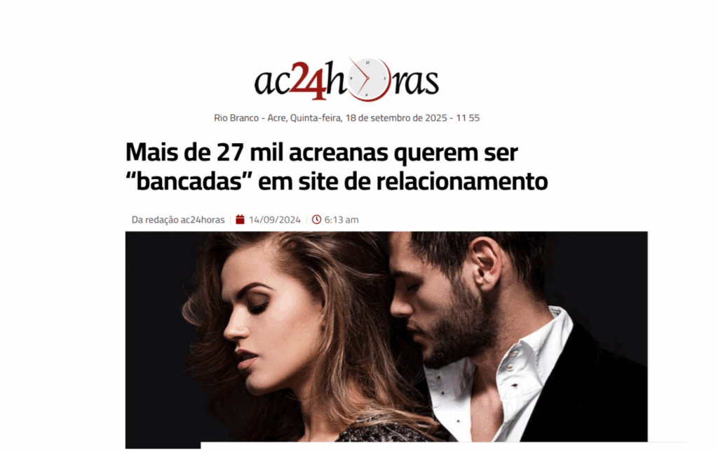 AC 24H:Mais de 27 mil acreanas querem ser “bancadas” em site de relacionamento